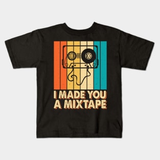 I Made You Mixtape T shirt For Women Kids T-Shirt